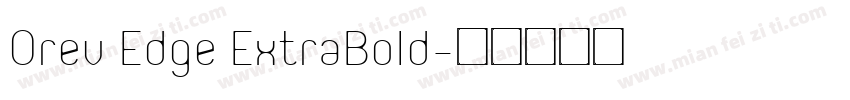 Orev Edge ExtraBold字体转换